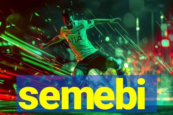 semebi