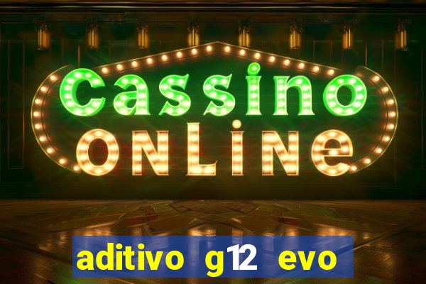 aditivo g12 evo ficha tecnica