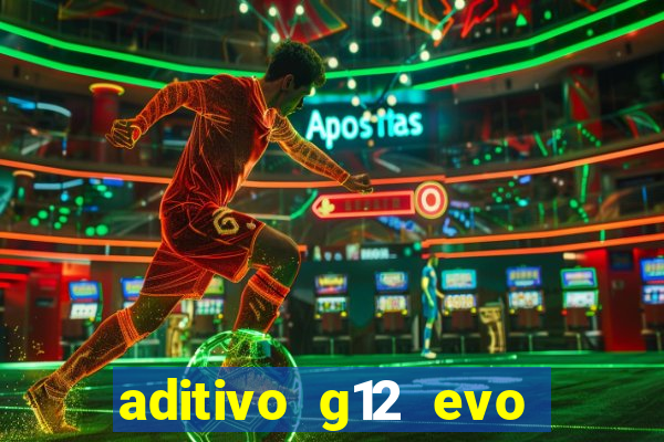aditivo g12 evo ficha tecnica