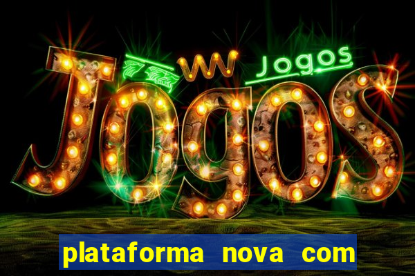 plataforma nova com bonus no cadastro