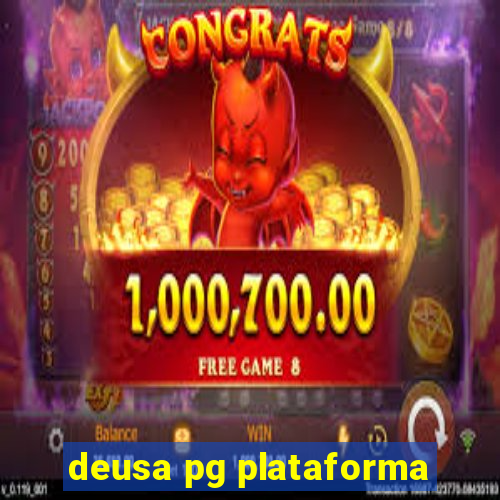 deusa pg plataforma