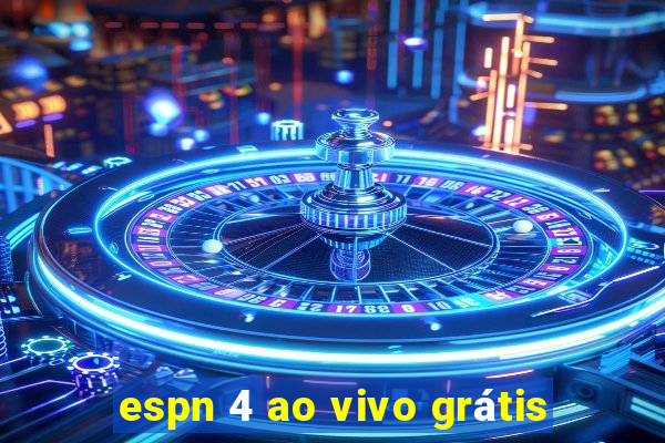 espn 4 ao vivo grátis