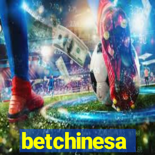 betchinesa