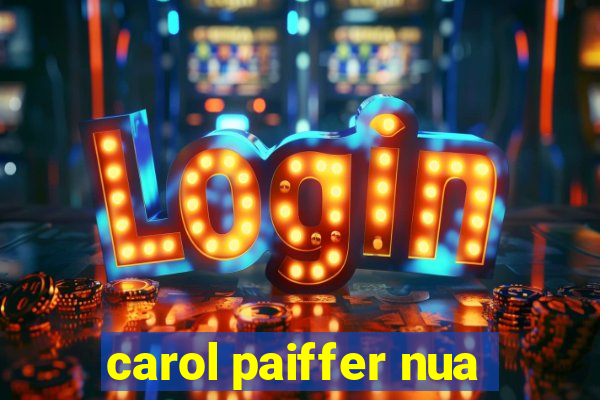 carol paiffer nua