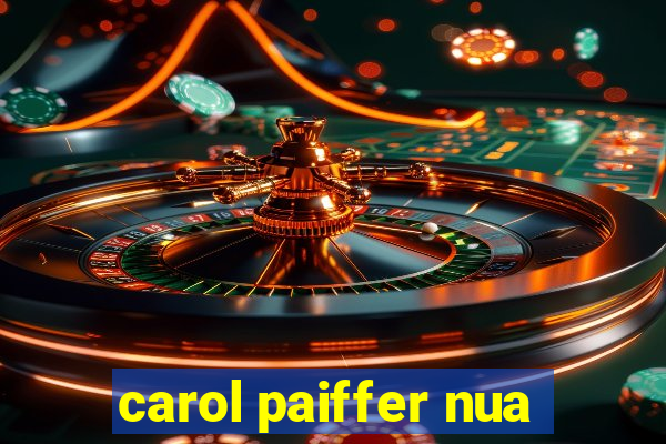 carol paiffer nua