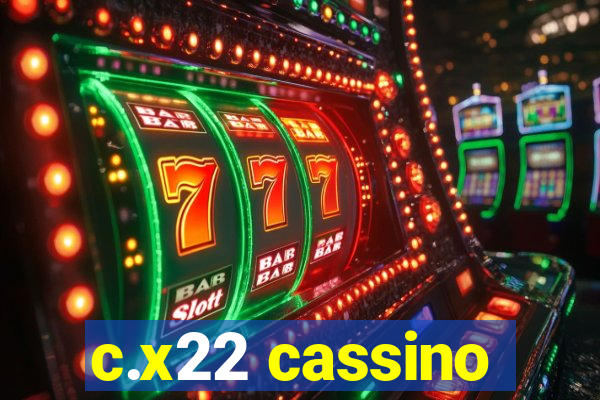 c.x22 cassino