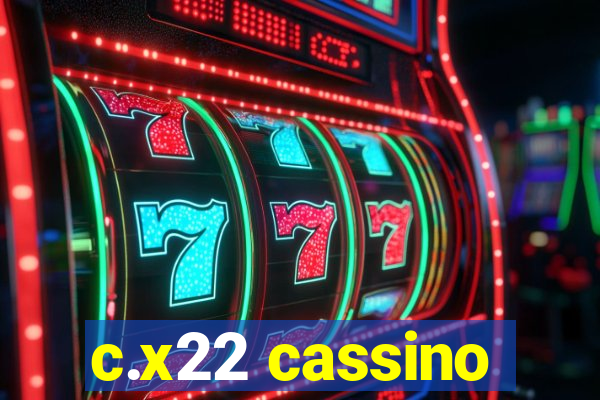 c.x22 cassino