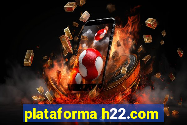 plataforma h22.com