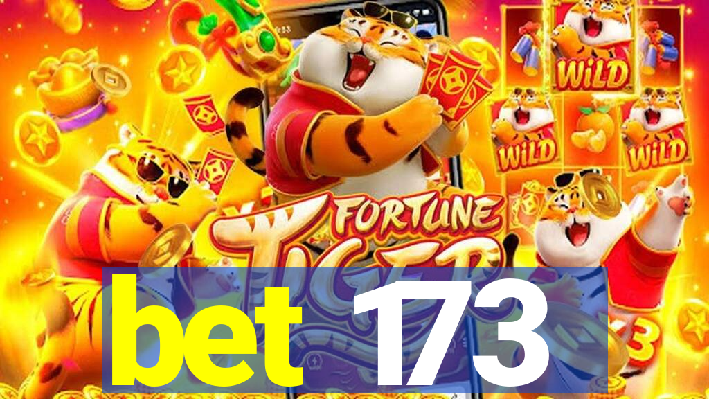 bet 173