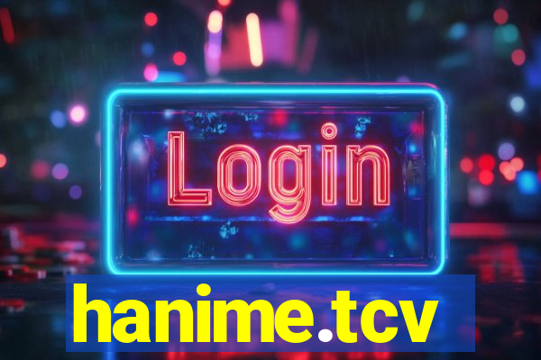 hanime.tcv