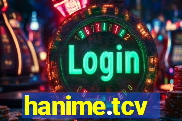 hanime.tcv