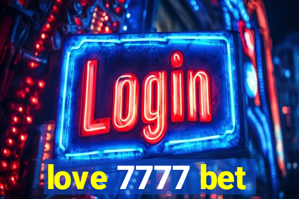 love 7777 bet