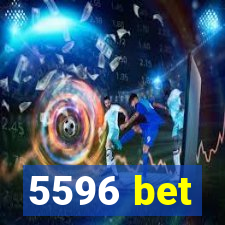 5596 bet