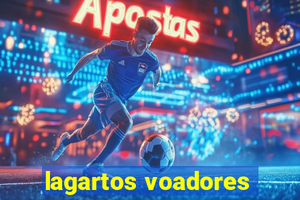lagartos voadores