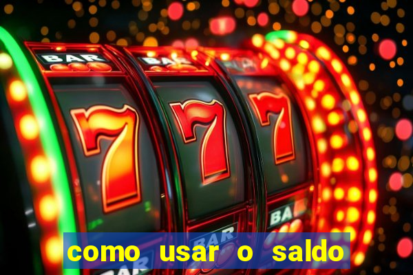 como usar o saldo now do big win