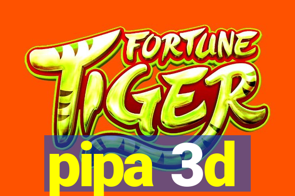 pipa 3d