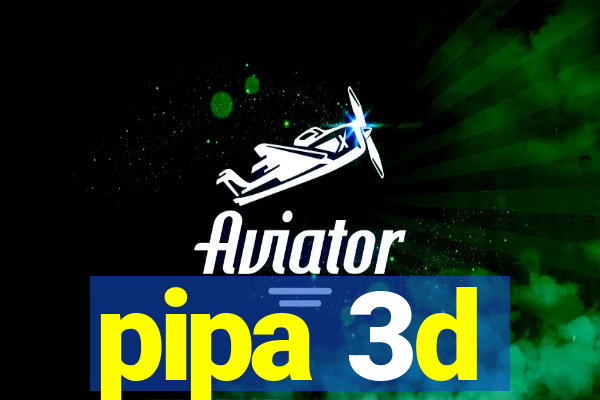 pipa 3d