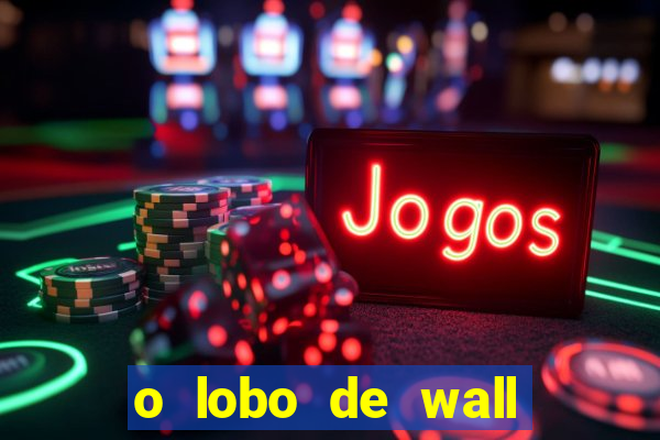o lobo de wall street filme online