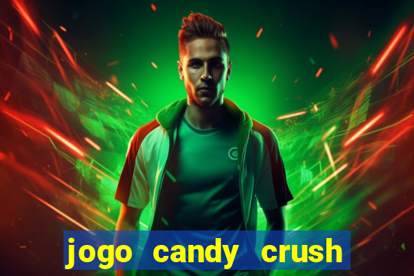 jogo candy crush saga no facebook