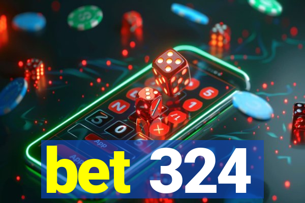 bet 324