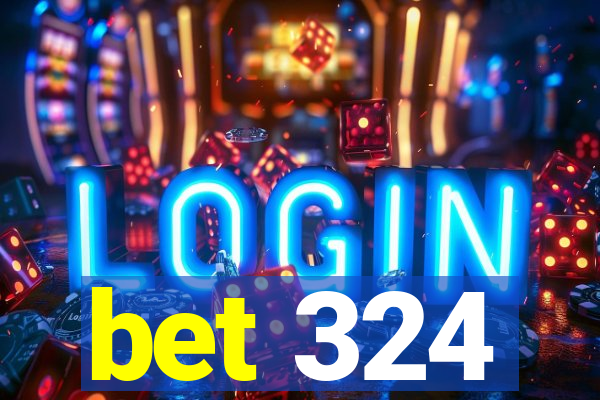 bet 324