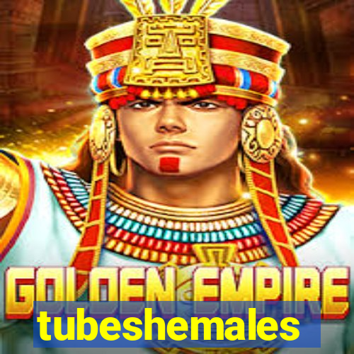 tubeshemales