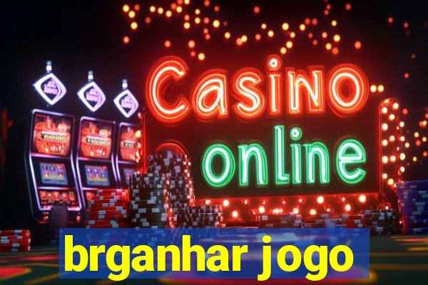 brganhar jogo