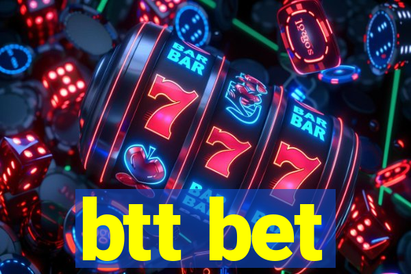 btt bet