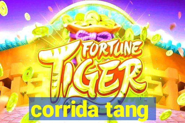 corrida tang