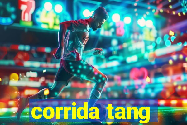corrida tang