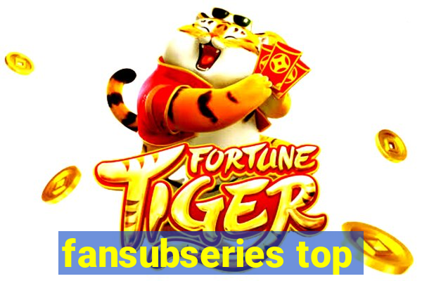fansubseries top