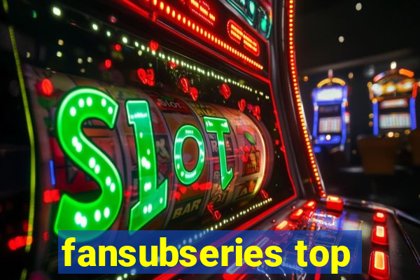 fansubseries top