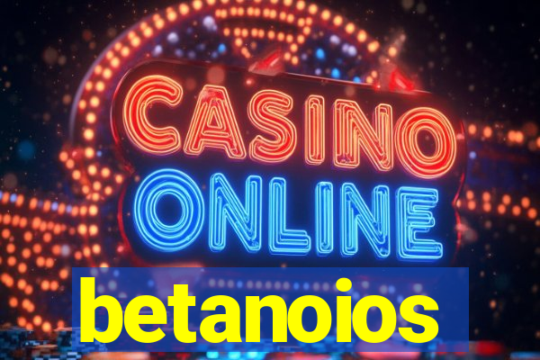 betanoios
