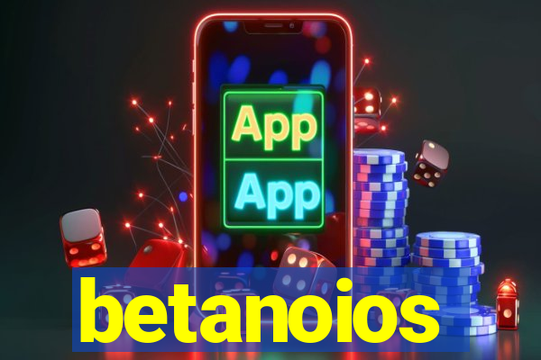 betanoios