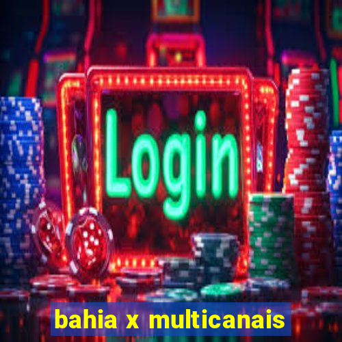bahia x multicanais