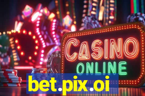 bet.pix.oi