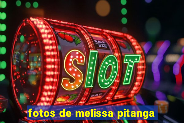fotos de melissa pitanga