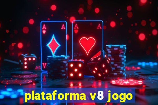 plataforma v8 jogo