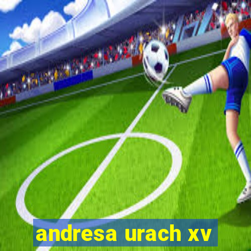 andresa urach xv