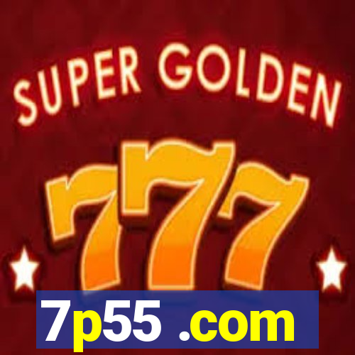 7p55 .com