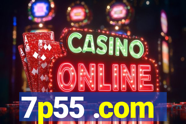 7p55 .com