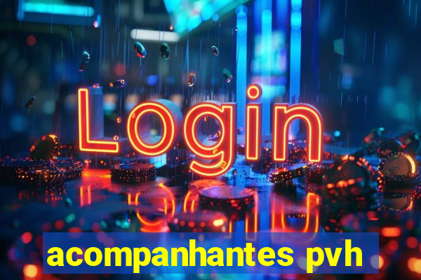 acompanhantes pvh