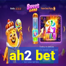 ah2 bet