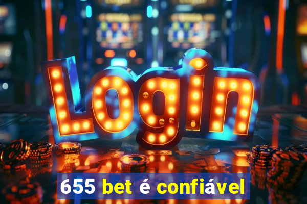655 bet é confiável