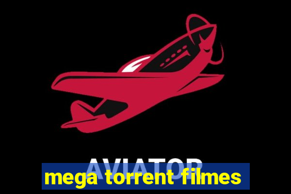 mega torrent filmes