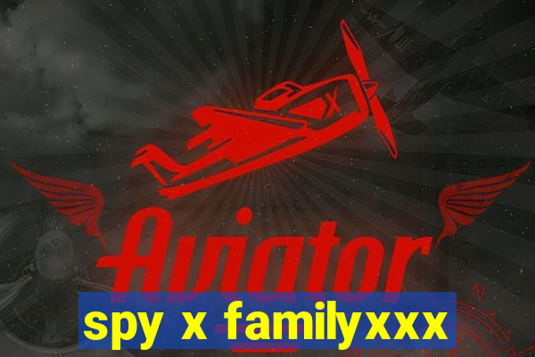 spy x familyxxx
