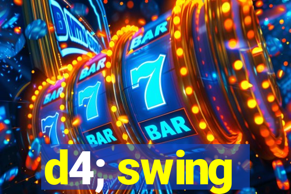d4; swing