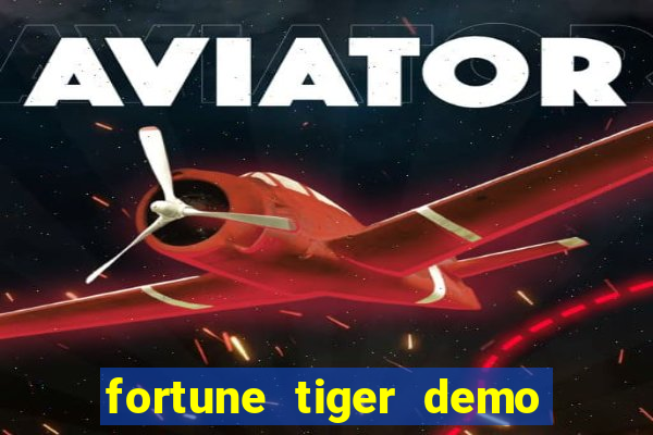 fortune tiger demo aposta de 500