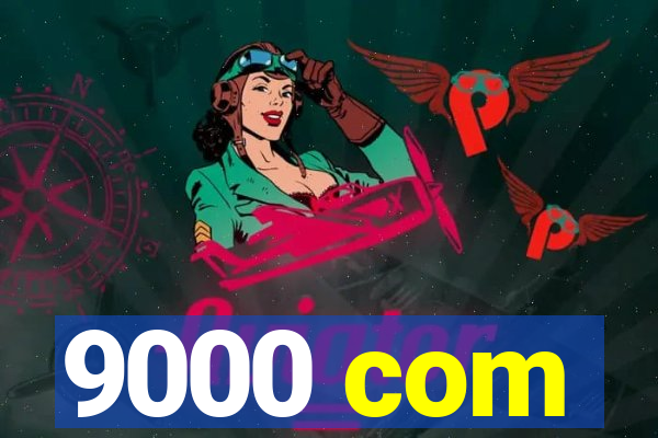 9000 com