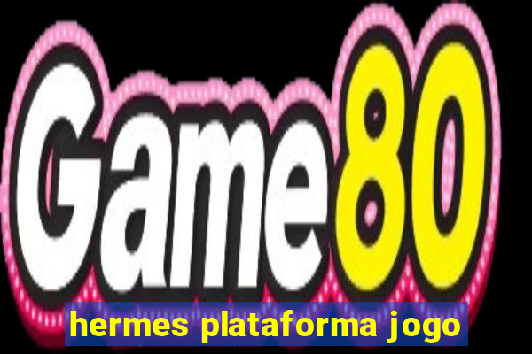 hermes plataforma jogo